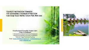 TOURISTS MOTIVATION TOWARDS THE SUSTAINABLE TOURISM ATTRACTION Case