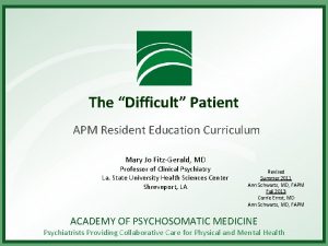 The Difficult Patient APM Resident Education Curriculum Mary