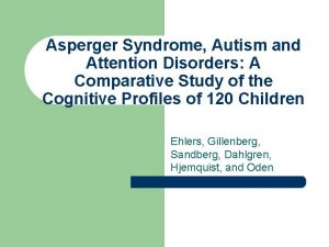 Asperger Syndrome Autism and Attention Disorders A Comparative