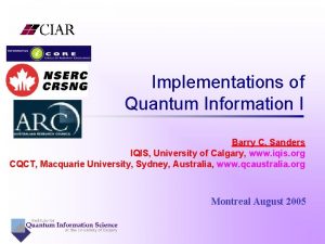 Implementations of Quantum Information I Barry C Sanders