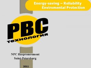 Energysaving Reliability Enviromental Protection NPC Ruspromremont SaintPetersburg 2011