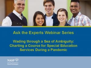 Ask the Experts Webinar Series Wading through a