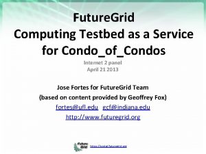 Future Grid Computing Testbed as a Service for