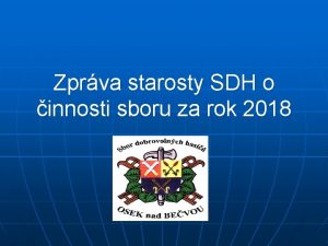 Zprva starosty SDH o innosti sboru za rok