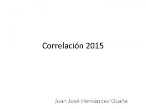 Correlacin 2015 Juan Jos Hernndez Ocaa Correlacin Muchas