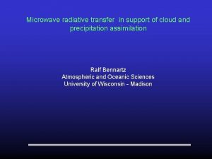 Microwave radiative transfer in support of cloud and