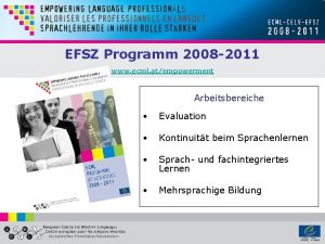 EFSZ Programm 2008 2011 www ecml atempowerment Arbeitsbereiche