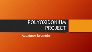 POLYOXIDONIUM PROJECT Azoximer bromide POLYOXIDONIUM PROJECT Azoximer bromide