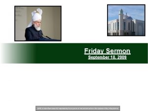 Friday Sermon September 18 2009 NOTE Al Islam