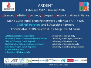 ARDENT February 2012 January 2016 Advanced Radiation Dosimetry