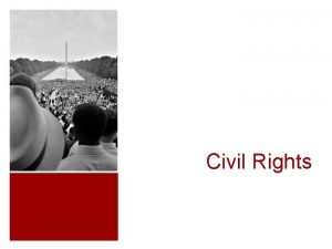 Civil Rights Civil Rights Def a civil right