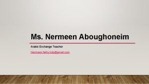 Ms Nermeen Aboughoneim Arabic Exchange Teacher Nermeen fathy