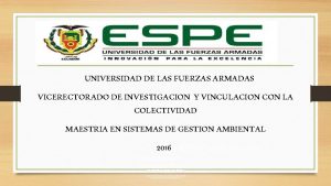 UNIVERSIDAD DE LAS FUERZAS ARMADAS VICERECTORADO DE INVESTIGACION