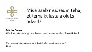 Mida saab muuseum teha et tema klastaja oleks