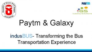 Paytm Galaxy indus BUS Transforming the Bus Transportation