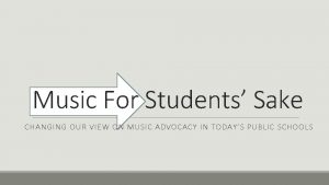 Music For Students Sake CHANGING OUR VIEW ON
