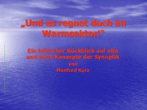 Und es regnet doch im Warmsektor Ein kritischer