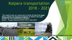 Kaipara transportation 2018 2021 We need to ply