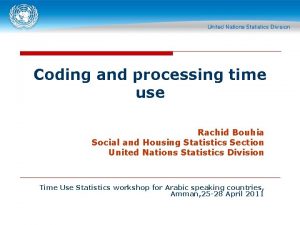 Coding and processing time use Rachid Bouhia Social