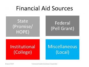 Financial Aid Sources State Promise HOPE Federal Pell