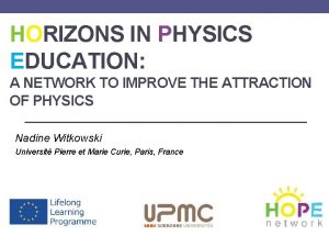 HORIZONS IN PHYSICS EDUCATION A NETWORK TO IMPROVE