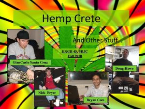 Hemp Crete And Other Stuff ENGR 45 SRJC