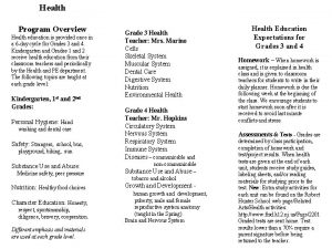 Health Program Overview Health education is provided once