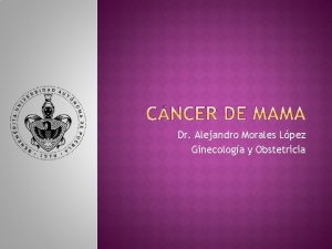 Dr Alejandro Morales Lpez Ginecologa y Obstetricia Es