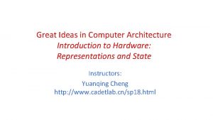 Great Ideas in Computer Architecture Introduction to Hardware