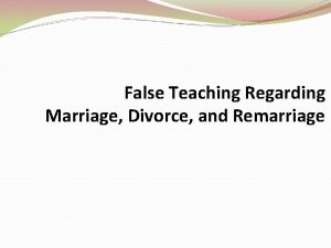 False Teaching Regarding Marriage Divorce and Remarriage False