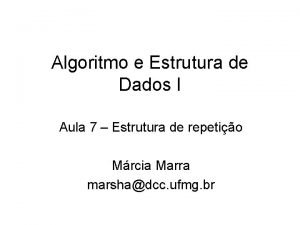 Algoritmo e Estrutura de Dados I Aula 7