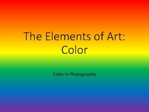 The Elements of Art Color in Photography Elements