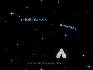 O baile da vida Tema musical Only time