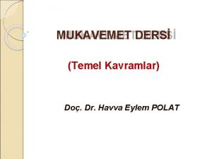 MUKAVEMET DERS Temel Kavramlar Do Dr Havva Eylem