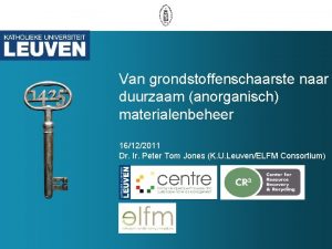 Van grondstoffenschaarste naar duurzaam anorganisch materialenbeheer 16122011 Dr