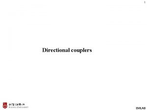 1 Directional couplers EMLAB 7 4 Waveguide directional