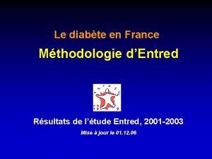 Le diabte en France Mthodologie dEntred Rsultats de