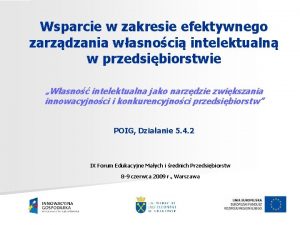 Wsparcie w zakresie efektywnego zarzdzania wasnoci intelektualn w