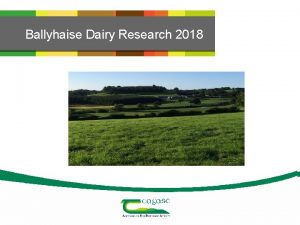 Ballyhaise Dairy Research 2018 Rationale for Research Programme