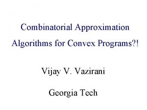 Combinatorial Approximation Algorithmic Game Theory Algorithms for Convex