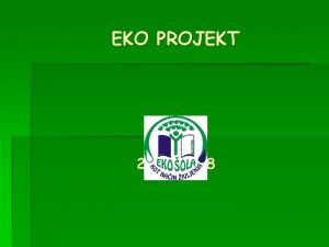 EKO PROJEKT 20072008 Vozni red Predstavitev projekta IVALI