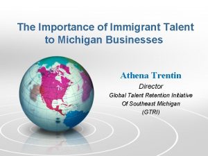 The Importance of Immigrant Talent to Michigan Businesses