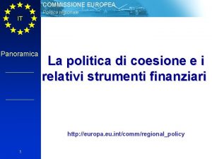 COMMISSIONE EUROPEA Politica regionale IT Panoramica La politica