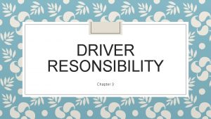 DRIVER RESONSIBILITY Chapter 3 BUCKLE UPNJ SEAT BELT