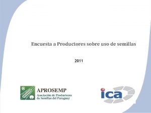 Encuesta a Productores sobre uso de semillas 2011