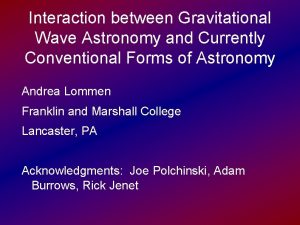 Interaction between Gravitational Wave Astronomy and Currently Conventional