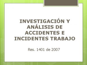 INVESTIGACIN Y ANLISIS DE ACCIDENTES E INCIDENTES TRABAJO