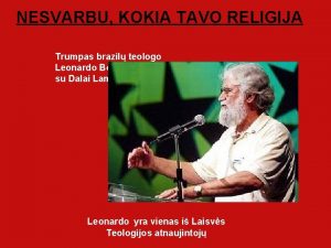 NESVARBU KOKIA TAVO RELIGIJA Trumpas brazil teologo Leonardo
