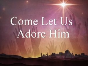 Come Let Us Adore Him 17 The Spirit