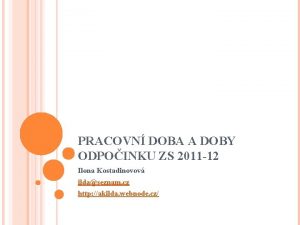 PRACOVN DOBA A DOBY ODPOINKU ZS 2011 12